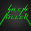 SILLENT KILLER (was deleted at: 2019-08-10T02:10:25.0456048Z)