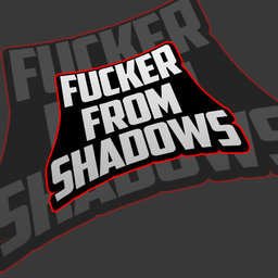 FuckerFromShadows