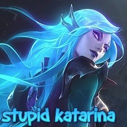 stupid katarina