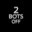 2botsoff