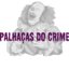 PalhaÇas Do Crime