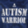 Warrior Of Autism
