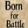 BornForBattle