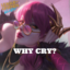 Why Cry? (was deleted at: 2022-04-20T23:34:58.2901278Z)