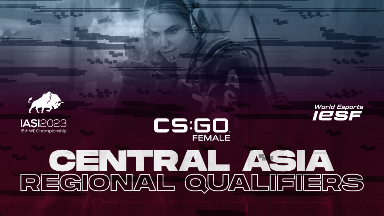 IESF RQ23 - CS:GO FEMALE - CENTRAL ASIA - Match 3 (Lobby 2 ...