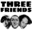 THREE FRIENDS