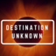 Destination Unknown
