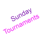 Sunday Tournaments
