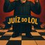 JUIZ DO LOL