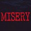 MISERY