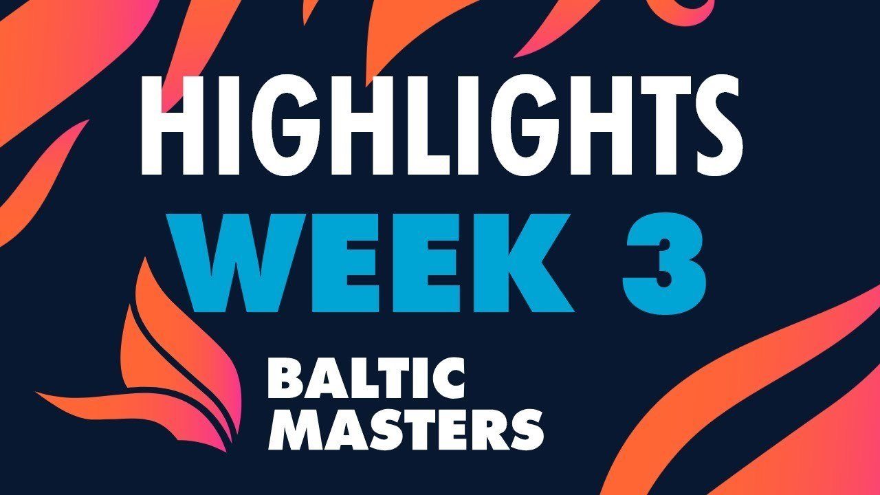 Baltic Masters Season 5 - Week 3 Highlights