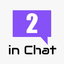 2 in Chat