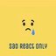 Sad React Only