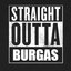 Straight Outta Burgas