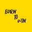 Born to WIN (was deleted at: 2020-01-17T21:55:49.6967523Z)