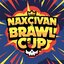 Nakchvan Brawl Cup