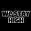 We Stay High