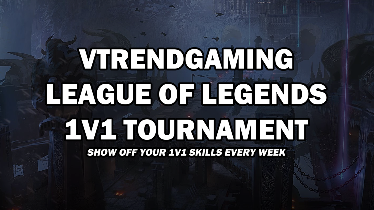 VtrendGaming 1v1 League of Legends - First Blood / First Tower / 100 CS ...