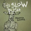 Slow Push