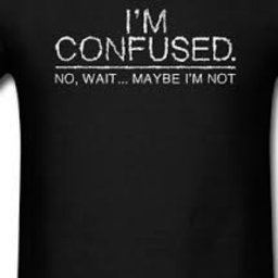 Confused.