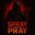 Spray and Pray.