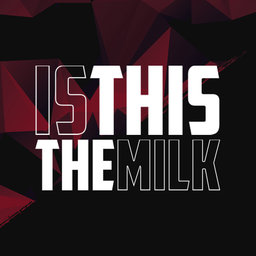 IsThisTheMilk_
