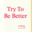 Trytobebetter