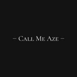 Call Me Aze