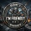 Don't Shoot I'm Friendly